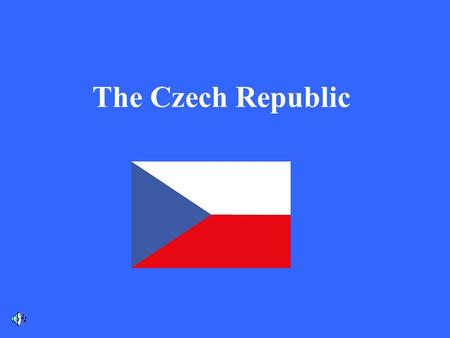 The Czech Republic. The Czech Republic is a small country. It is situated in the middle of Europe. Its population is more than 10 mil. people. The President.