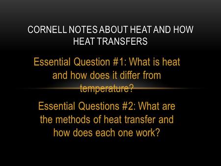 Cornell notes about heat and how heat transfers