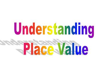 Understanding Place Value.