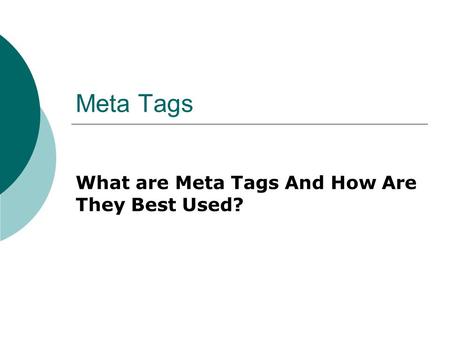 Meta Tags What are Meta Tags And How Are They Best Used?