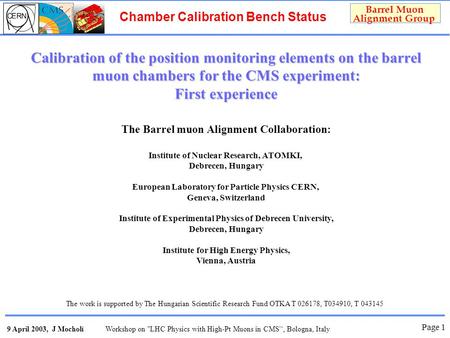 Chamber Calibration Bench Status Barrel Muon Alignment Group 9 April 2003, J MocholíWorkshop on LHC Physics with High-Pt Muons in CMS'‘, Bologna, Italy.