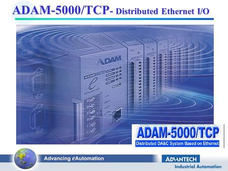ADAM-5000/TCP- Distributed Ethernet I/O