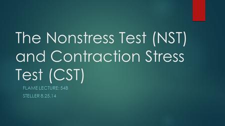 The Nonstress Test (NST) and Contraction Stress Test (CST)