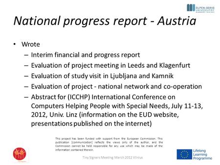 National progress report - Austria Wrote – Interim financial and progress report – Evaluation of project meeting in Leeds and Klagenfurt – Evaluation of.