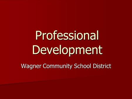 Professional Development Wagner Community School District.