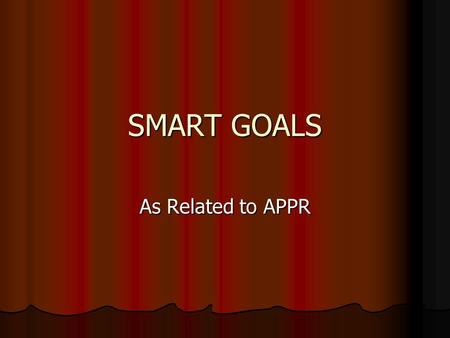 SMART GOALS As Related to APPR.