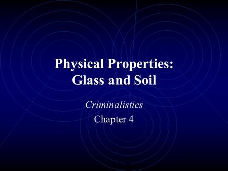 Physical Properties: Glass and Soil