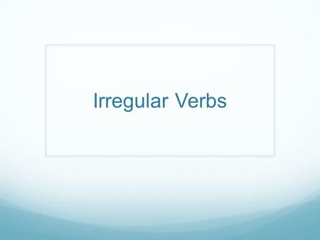 Irregular Verbs. Regular verbs form their past and past participle forms by adding -d or -ed to the verb's present tense. For example: use becomes used,