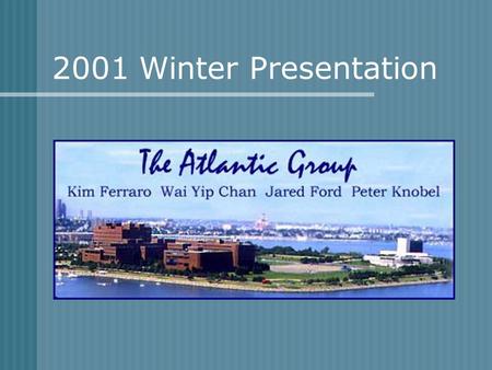 2001 Winter Presentation. Site Location Site View.