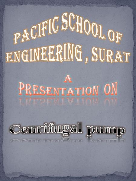 Pacific school of Engineering , surat A Presentation  on