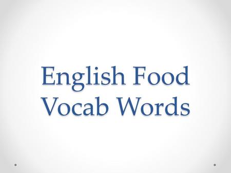 English Food Vocab Words. Breakfast Lunch Dinner.