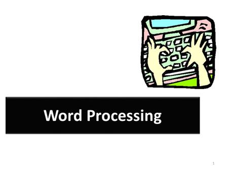 Word Processing 1.  Word processing is probably one of the most frequently used packages in any organization.  People use it in making of quick notes.