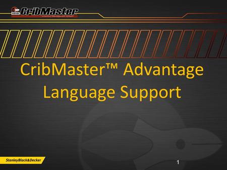CribMaster™ Advantage Language Support 1. CribMaster Advantage Support Options www.cribmaster.com/vending ftp.ecribmaster.com/pub Videos - ftp.ecribmaster.com/pub/documentation/videos/