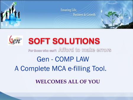 WELCOMES ALL OF YOU Gen - COMP LAW A Complete MCA e-filling Tool.