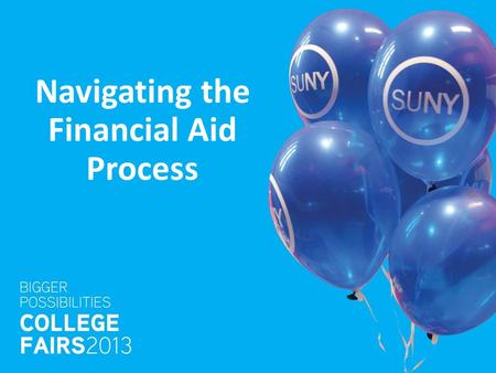 Navigating the Financial Aid Process. TOPICS 1.How much does college cost? 2.Net Price Calculator 3.How and when to apply for financial aid 4.How is financial.