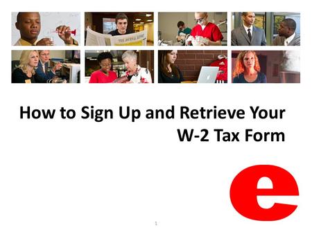 How to Sign Up and Retrieve Your W-2 Tax Form 1. 2 How to Access CougarNet Type www.siue.edu into the address bar and press Enter.www.siue.edu Click the.