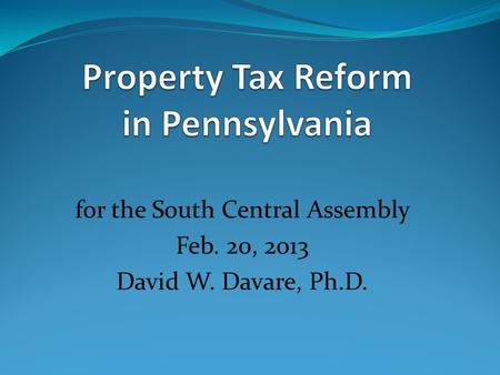 For the South Central Assembly Feb. 20, 2013 David W. Davare, Ph.D.