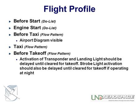 Flight Profile Before Start (Do-List) Engine Start (Do-List) Before Taxi (Flow Pattern) Airport Diagram visible Taxi (Flow Pattern) Before Takeoff (Flow.