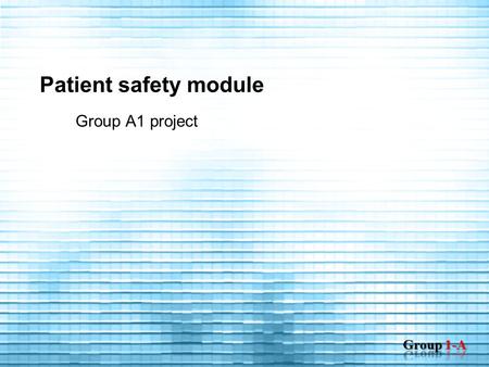 Patient safety module Group A1 project. Video instructions and methods for patient safety descreption  Goal: making short and easy to follow videos,