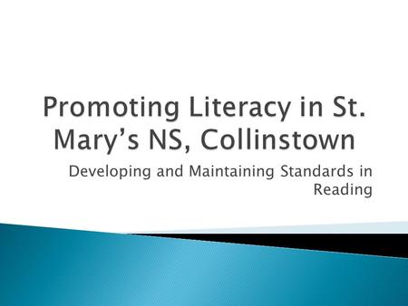 Developing and Maintaining Standards in Reading.  To promote an understanding among parents regarding how reading is taught in primary school  To look.