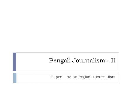 Bengali Journalism - II