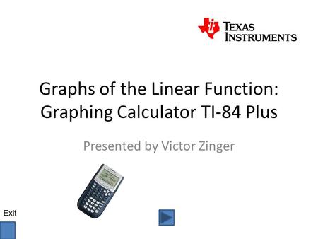 Graphs of the Linear Function: Graphing Calculator TI-84 Plus