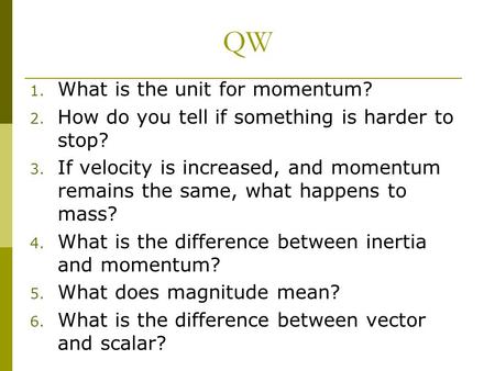 QW What is the unit for momentum?