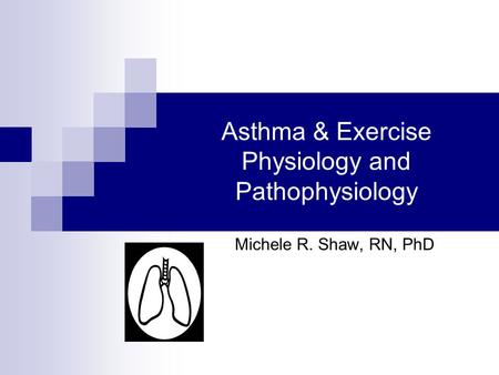 Asthma & Exercise Physiology and Pathophysiology