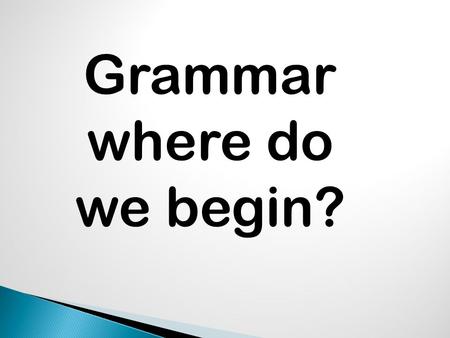 Grammar where do we begin?.  ACT Scores  journal.com/schools/kentucky/tests/act/  Response to Intervention  Kentucky Core.
