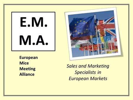 Sales and Marketing Specialists in European Markets.