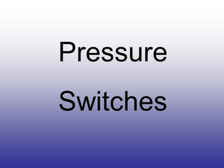 Pressure Switches. New modulating and multi-stage furnaces are more complex and require that installation instructions and procedures be followed so that.