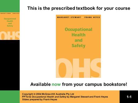 Copyright  2004 McGraw-Hill Australia Pty Ltd PPTs t/a Occupational Health and Safety by Margaret Stewart and Frank Heyes Slides prepared by Frank Heyes.