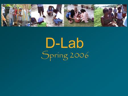 D-Lab Spring 2006. Some Logistics Poster files(.pdf) due Thursday night (20 x 30) Meet at MOS at noon, or at D-Lab at 11:30 Channel 38 morning show??