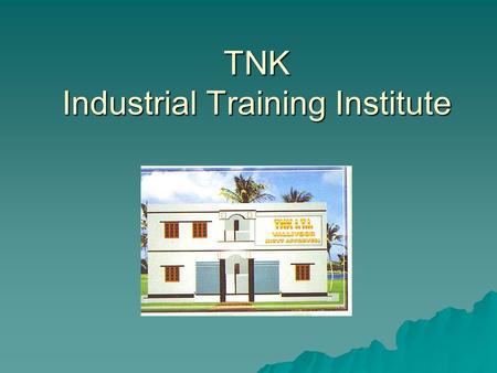 TNK Industrial Training Institute. Sivathanu Educational Trust which is one of the reputed service institutions of Tirunelveli District which was founded.