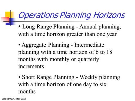 Operations Planning Horizons