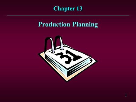 Chapter 13 Production Planning.