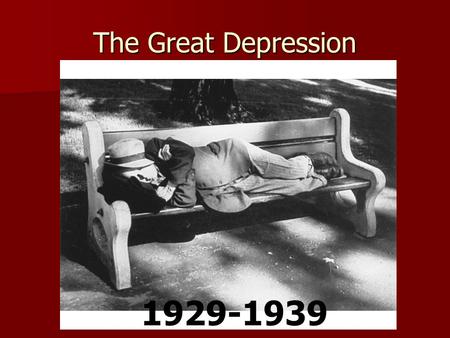 The Great Depression 1929-1939.