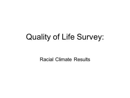 Quality of Life Survey: Racial Climate Results. Black history month participation.