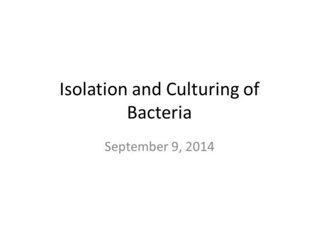 Isolation and Culturing of Bacteria