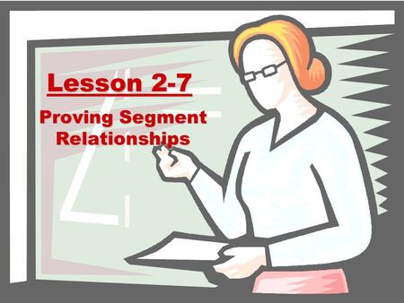 Lesson 2-7 Proving Segment Relationships. Ohio Content Standards: