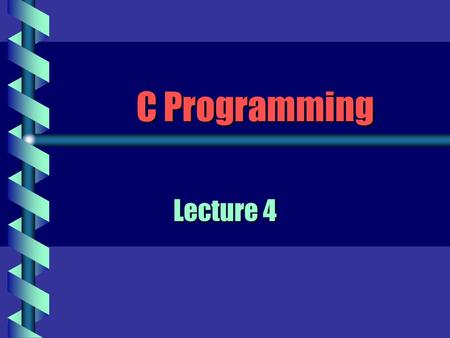 C Programming Lecture 4. Tokens & Syntax b The compiler collects the characters of a program into tokens. Tokens make up the basic vocabulary of a computer.