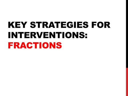 Key strategies for interventions: Fractions