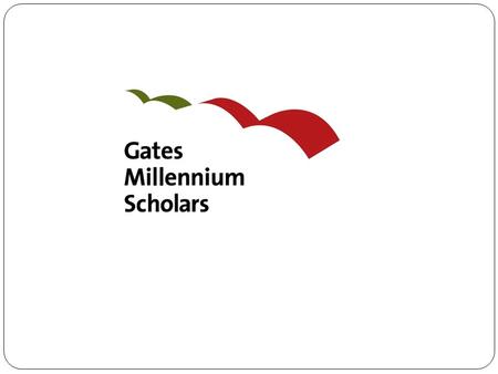 The Gates Millennium Scholars (GMS) program is funded by a $1.6 billion dollar grant from the Bill & Melinda Gates Foundation and was established in.