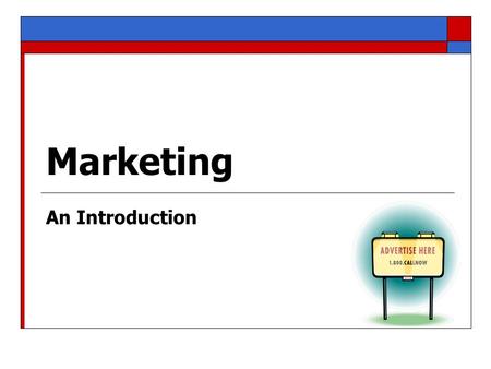 Marketing An Introduction. FYI…  Exam  Tuesday – library 213C  Project Single vs. double Due Monday night via e-mail.