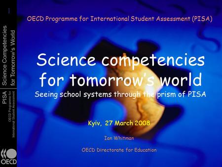 PISA OECD Programme for International Student Assessment Science Competencies for Tomorrow’s World Science competencies for tomorrow’s world Seeing school.