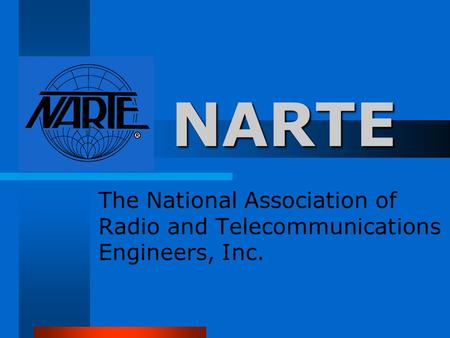 N NN NARTE The National Association of Radio and Telecommunications Engineers, Inc.