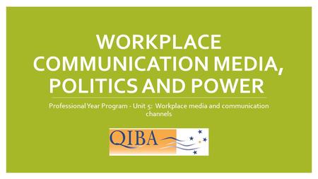 Workplace Communication Media, Politics and Power