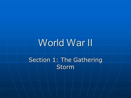 World War II Section 1: The Gathering Storm. Stalin’s Totalitarian State Stalin came to power after Lenin’s death in 1924 Stalin came to power after Lenin’s.