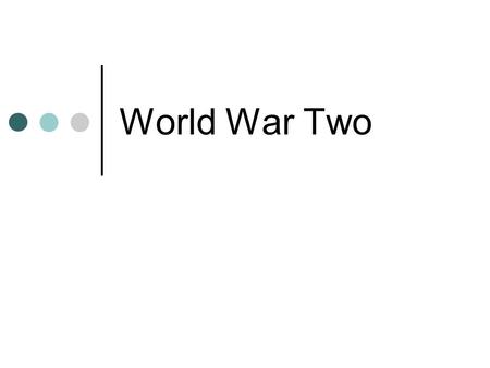 World War Two.