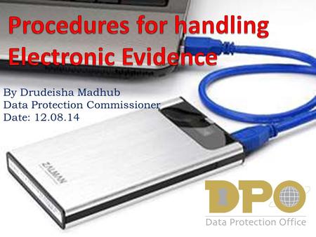 By Drudeisha Madhub Data Protection Commissioner Date: 12.08.14.